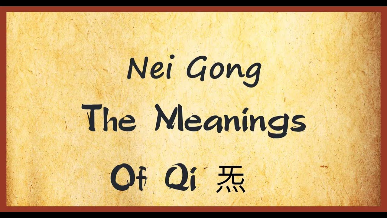 Nei Gong the Meanings of (Universal) Qi 炁 YouTube