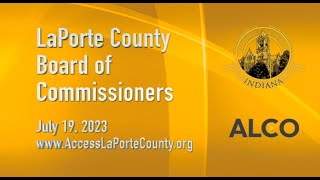 LaPorte County Board of Commissioners July 19, 2023