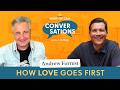 Love Goes First - with Andrew Forrest | Wake-Up Call Conversations