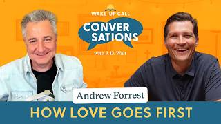 Love Goes First - with Andrew Forrest | Wake-Up Call Conversations