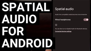 Android 13 QPR Beta 1 Adds Spatial Audio Toggles for Wired and Bluetooth Headsets