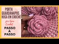 PORTA GUARDANAPO DE CROCHÊ FÁCIL / ROSA DE CROCHÊ/ TUTORIAL/por Vana Crochet