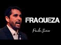 Aos Que Estão Fracos - Paulo Junior