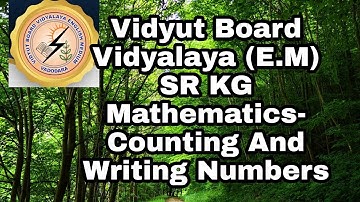 388-Sr. KG, Mathematics,Counting and Writing Numbers,Vidyut Board Vidyalaya | BHAGYESH THAKKAR