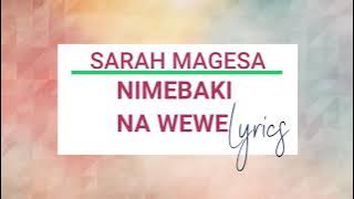 Sarah Magesa / Nimebaki Na Wewe lyrics 2021 Wimbo Bora wakati wote.
