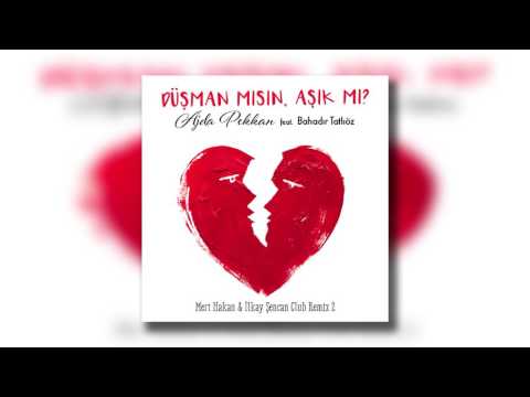 Ajda Pekkan feat Bahadır Tatlıöz - Düşman mısın Aşık mı ? (Mert Hakan & İlkay Şencan Club Remix2)