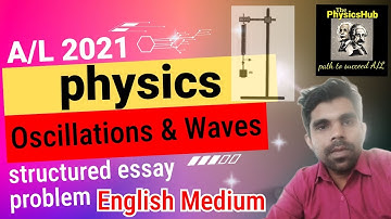 Physics| A/L 2021 |Oscillations & Waves |Structured Essay Problem |Complete Discussion in English