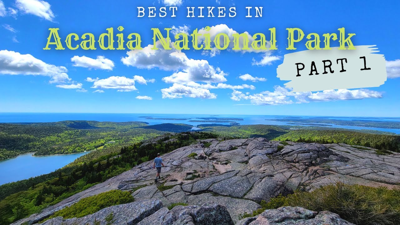 Best Hikes in Acadia National Park - How to Beat the Crowds and Best Trails: PART 1