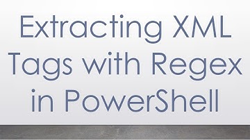 Extracting XML Tags with Regex in PowerShell