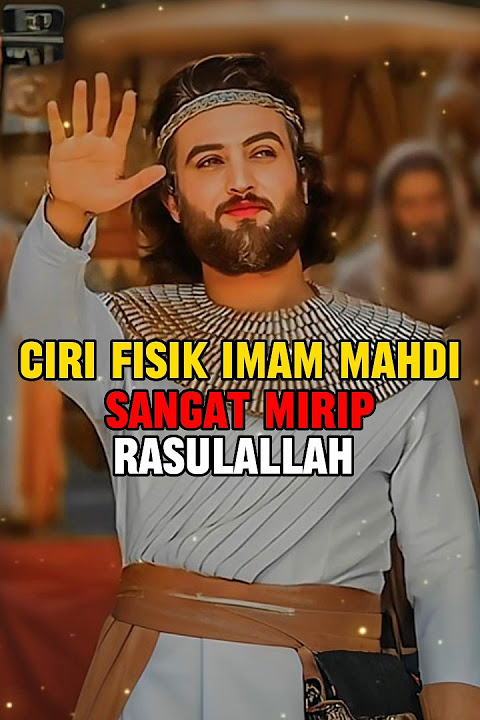 IMAM MAHDI TELAH MUNCUL, MIRIP RASULALLAH #feedshorts #shortvideo #dakwahislam