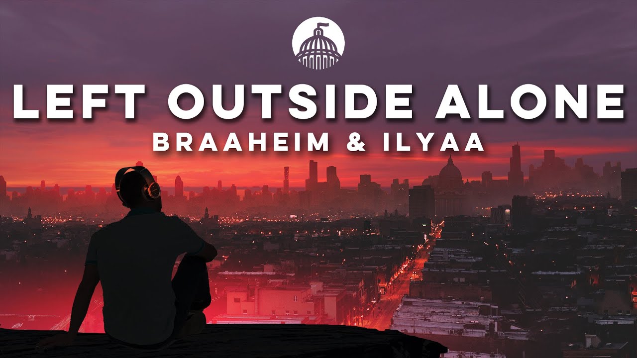 Braaheim \u0026 ILYAA - Left Outside Alone (feat. EMMY)