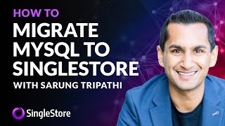 How to Migrate MySQL to SingleStore