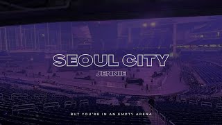 Jennie - Seoul City But Youre In An Empty Arena