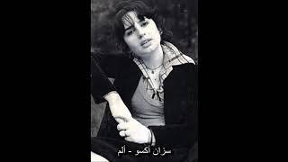 سزان أكسو ألم أغنية تركية مترجمة   