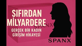 Sıfır Yatırımla Milyarder Oldu Spanxin Gerçek Hikayesi