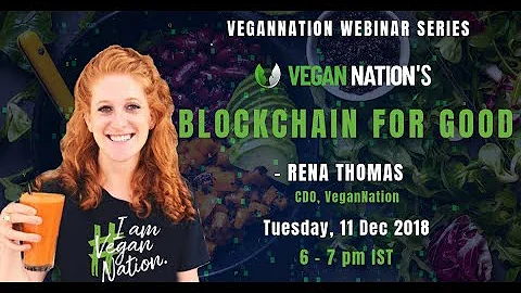 Webinar#3 veganNation's Blockchain for Good by Ren...