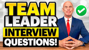 TEAM LEADER INTERVIEW QUESTIONS & ANSWERS 2025! (How to PASS a TEAM LEADER INTERVIEW!)