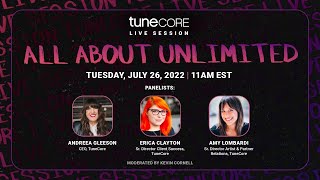 TuneCore Live Sessions: All About UNLIMITED