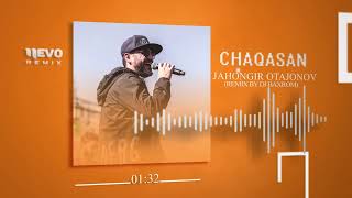 Jahongir Otajonov - Chaqasan (remix by Dj Baxrom)