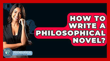 How To Write A Philosophical Novel? - Philosophy Beyond
