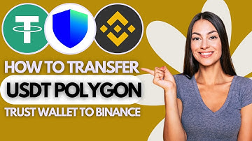 How To Transfer USDT Polygon From Trust Wallet To Binance (STEP BY STEP)