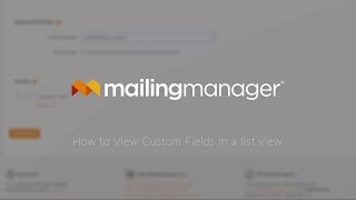 How to View Custom Fields in a list view in mailingmanager®