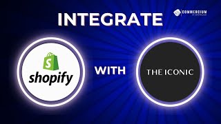 The Iconic Shopify Integration: Step-by-Step Connection Guide #ecommerce #integration #guide