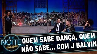 Quem sabe dança, quem não sabe... com J Balvin | The Noite (16/08/17)