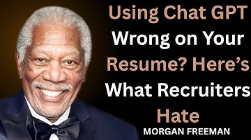 Using Chat GPT Wrong on Your Resume Here’s What Recruiters Hate|| MORGAN FREEMAN THE BEST MOTIVATION