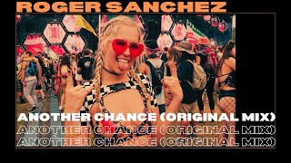 Roger Sanchez - Another Chance (Original Mix)