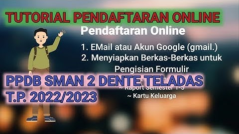 TUTORIAL PENGISIAN FORMULIR PPDB SMAN 2 DENTE TELADAS