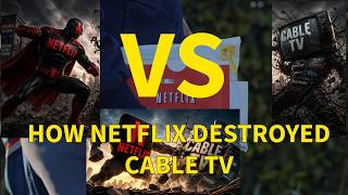 How Netflix Destroyed Cable