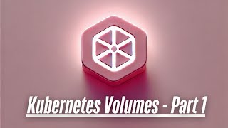 Kubernetes Volumes Simplified: The Complete Guide to Storage in K8s | Part 1