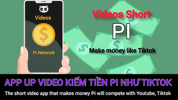 Pi network - App video kiếm tiền Pi sẽ cạnh tranh với Tiktok, Youtube | PI NETWORK VN