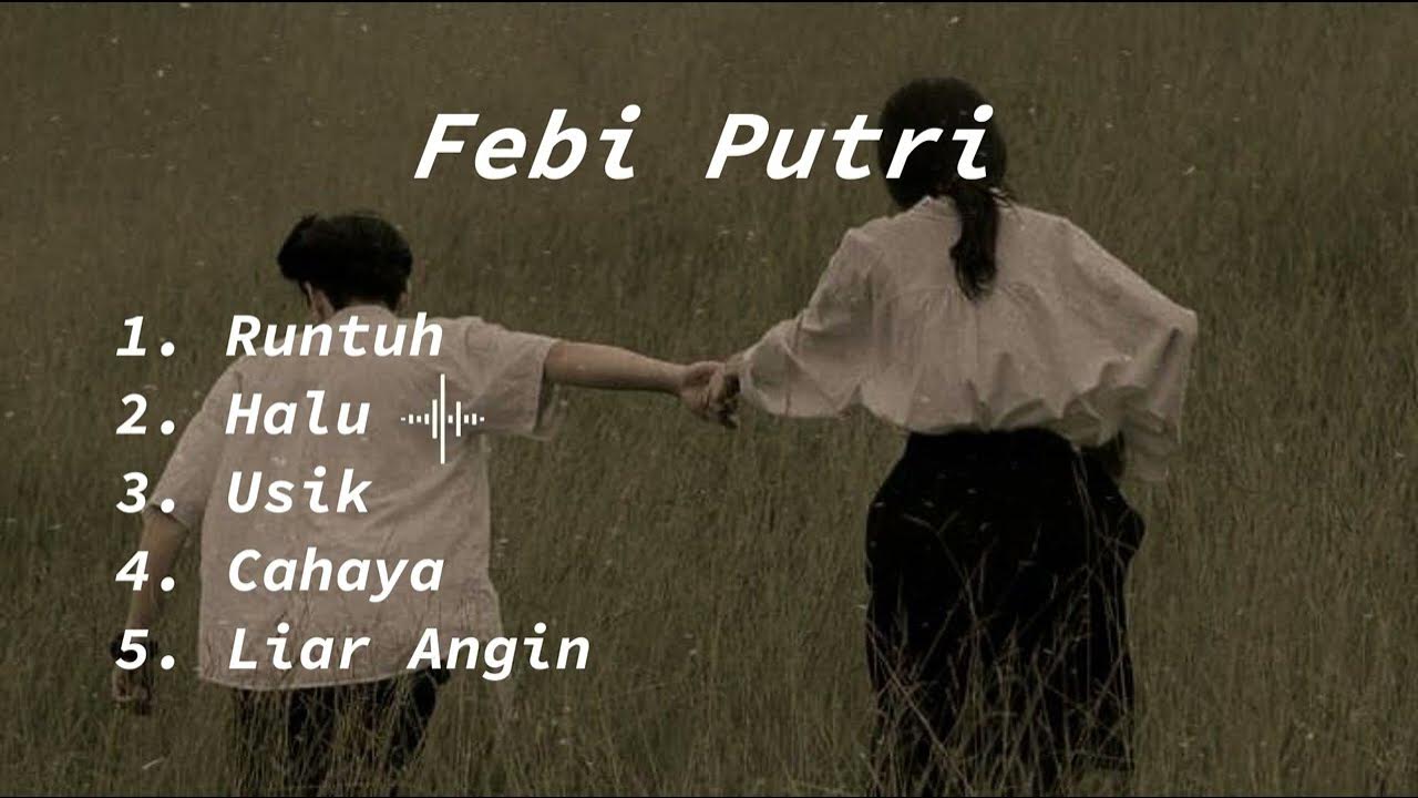 Kumpulan Lagu - Feby Putri Runtuh | Usik | Halu | Full Album 2023 Kumpulan Lagu - Feby Putri Runtuh | Usik | Halu | Full Album 2023