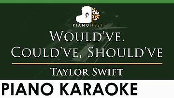 Taylor Swift - Would've, Could've, Should've - LOWER Key (Piano Karaoke Instrumental)
