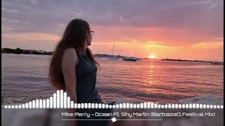 Mike Perry - The Ocean ft. Shy Martin (BartoszeQ Festival Mix)