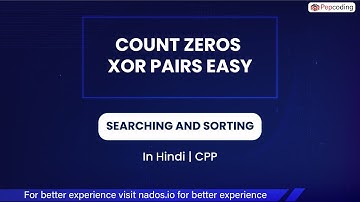 Count Zeros Xor Pairs Easy Module  Searching And Sorting In Hindi  CPP Video 27