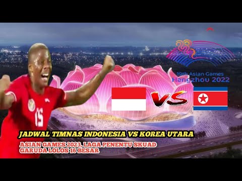 🔴 RESMIII ‼️ JADWAL INDONESIA VS KOREA UTARA 🔥 ASEAN GAMES HANGZHOU