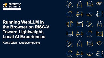 Running WebLLM in the Browser on RISC-V Toward Lightweight, Local AI Experiences - Kathy Giori
