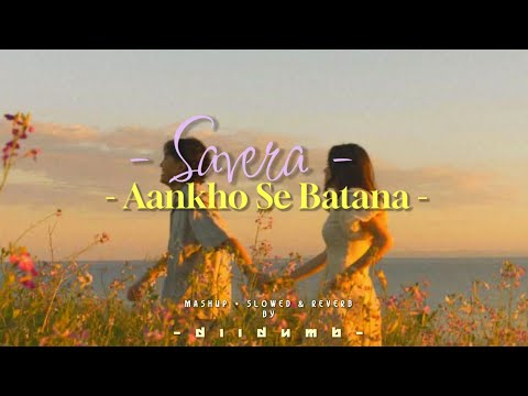 Savera X Aankho Se Batana | DIIDUMB | ft. Iamhey | Iqlipse Nova | Anubha Bajaj | Dikshant