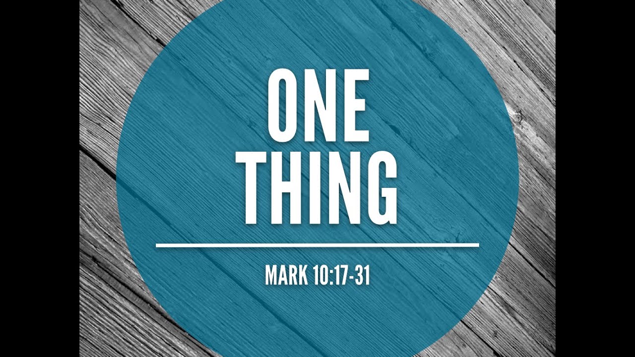 Rediscovering Jesus One Thing Mark 10 17 31 Josh Docksteader rediscovering-jesus-one-thing-mark-10-17-31-josh-docksteader