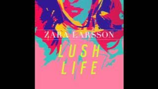 Zara Larsson - Lush Life