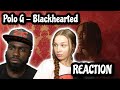 Polo G - Black Hearted ( REACTION )