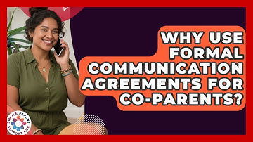 Why Use Formal Communication Agreements For Co-parents? - Single Parent Support Hub