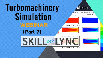 Turbomachinery Simulations(Part-7) | Skill-Lync
