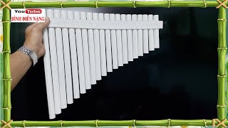 Cách làm sáo từ ống nhựa PVC, How to Make a Pan Flute, Pan Flute