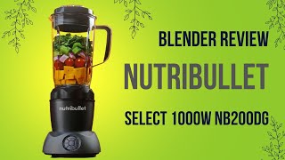 Nutribullet Select 1200 blender review