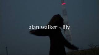 alan walker - lily (𝘴𝘱𝘦𝘦𝘥 𝘶𝘱 𝘢𝘯𝘥 𝘳𝘦𝘷𝘦𝘳𝘣)