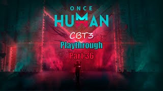 ONCE HUMAN Playthrough part 36